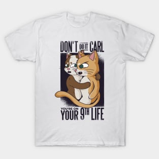 funny cat quotes for cute animals T-Shirt